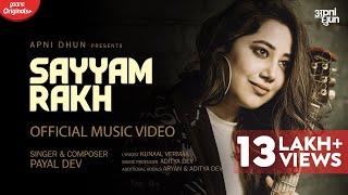 Sayyam Rakh (संयम रख)- Official Video | @PayalDevOfficial  | Kunaal Vermaa | Aditya Dev | Rahul Arya