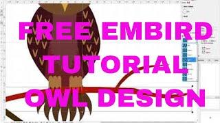 Embird Class 1:  BEGINNER EMBIRD DIGITIZING Step by Step owl design