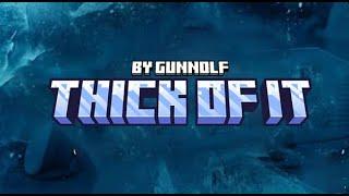 Gunnolf - Thick Of It [Minecraft Music Video] (Muted)