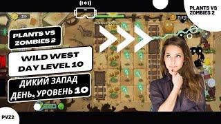 Plants vs zombies 2 - Wild West, Day Level 10 - 2024