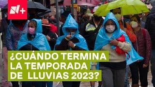 Temporada de  lluvias 2023: ¿Cuánto dura y cuándo termina  en la CDMX? - N+