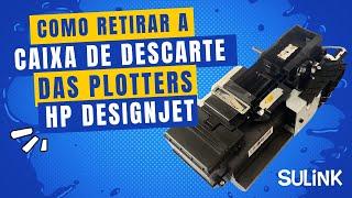 Desmontagem e Limpeza da Caixa de Descarte da Plotter HP DesignJet T120 T130 T520 T530 T250 T650