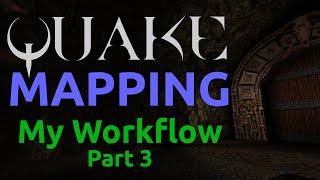 Mapping for Quake: My Workflow Part 3