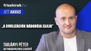 Tarjányi Péter: „A civilizációk háborúja zajlik” ⏐ FrissHírek Podcast