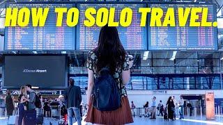 Top 10 Tips for Traveling Solo (How to Solo Travel) - Traveling Cloud