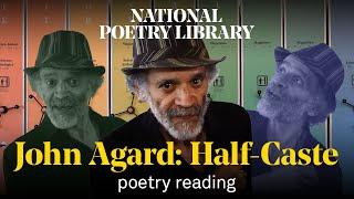 John Agard reads his poem, Half-Caste