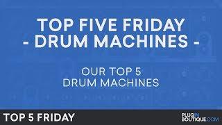 Best Drum Machine Plugins VST 2018 | Top Five Friday