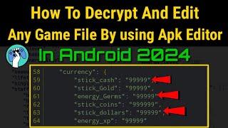 How to Decrypt And Edit Game File By using APK Editor in Android 2024