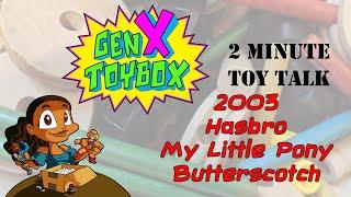 Blerd Girl Toy Talk | Two Minute Toy Talk | 2003 | Hasbro | My Little Pony | Butterscotch | G3