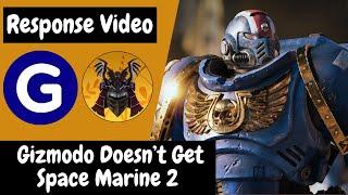 Gizmodo Doesn't Get Space Marine 2 (A Response Video)