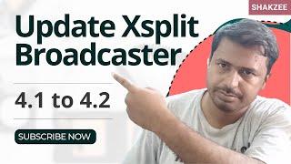 How to update xsplit broadcaster software in windows 10 | Upgrade xsplit broadcaster files |Tutorial