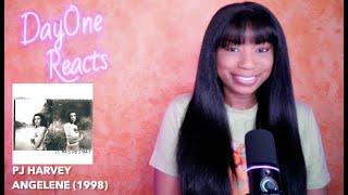 PJ Harvey - Angelene (1998) DayOne Reacts