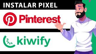 Como Instalar o PIXEL DO PINTEREST na Kiwify (Rápido e Fácil) 2024