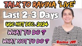 Last 2-3 Days | UGC NET December 2024 #101 Live Talk to Ravina @InculcateLearning #ugcnetexam2024