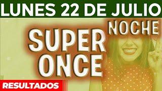 Resultado del sorteo Super Once Noche del Lunes 22 de Julio del 2024