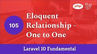 Laravel 10 Fundamental [Part 105] - Eloquent Relationship - One to One