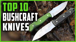 Best Bushcraft Knives 2023 | Top 10 Bushcraft Knife Reviews