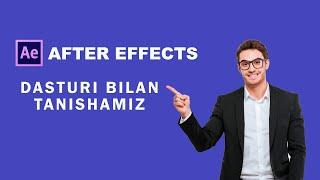 After effects dasturi bilan tanishish. 1-DARS