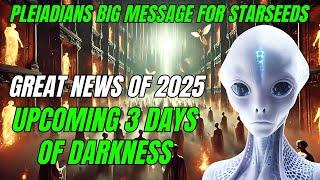 Pleiadians Shocking Warning for Starseeds about Coming 3 Days of Darkness | Ascension Souls