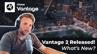 Chaos Vantage 2 Released!  || New Feature Overview