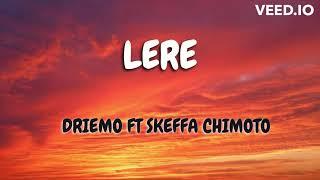 Driemo - Lere ft Skeffa Chimoto (Mzaliwa Album )  with (Lyrics)