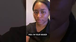 IF IM YOUR WAXER | Life as a Esthetician