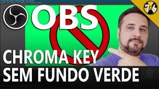 Como Fazer Chroma Key Sem Fundo Verde no Obs Studio