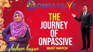 Onpassive Journey | Shaheen Hasan | ash mufareh | onpassive | go founder