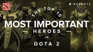 The Top 10 Most Important Heroes In Competitive Dota 2