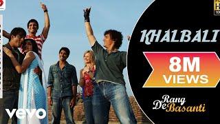 A.R. Rahman - Khalbali Best Video|Rang De Basanti|Aamir Khan|Siddharth|Soha|Nacim