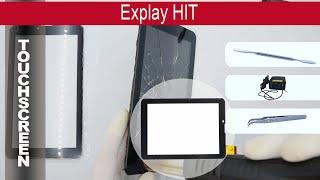 Как заменить   Сенсорное стекло (Тачскрин) Explay HIT 3G