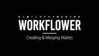 Workflower for After Effects Tutorial 5: Creating & Merging Mattes