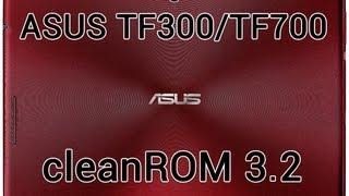 Asus tf300t/tf300tg/tf700t CleanROM 3.2 - AppDroid