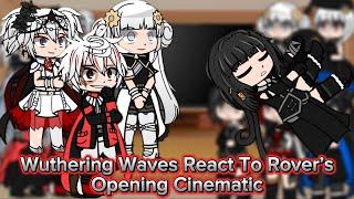 Wuthering Waves React To Rover’s Opening Cinematic || Wuthering Waves || Gacha Reaction.