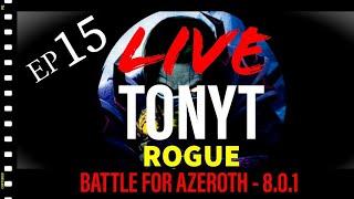 Ep. 15 Assassination Rogue Dungeons, PVP & WQ - BFA Patch 8.0.1 - (Live Stream) LvL 120
