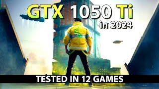 GTX 1050 Ti in 2024 - Test in 12 Games (1080p)