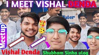 The Famous Guy of Hazaribagh | Meetup | #Vishaldenda #shubhamsinhavlog #viralvlogsvideo