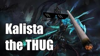 Thug Life - Kalista