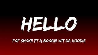 Pop Smoke - Hello (lyrics) ft. a Boogie Wit Da Hoodie