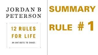 Jordan Peterson - 12 Rules for Life - Rule #1 Summary