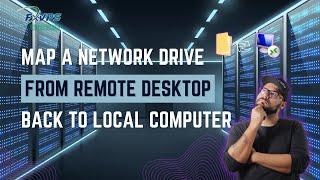 Map a network drive from remote desktop back to local computer