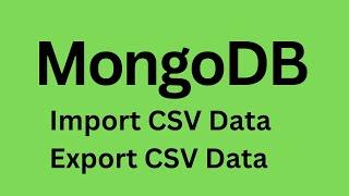 MongoDB - How to Import and Export CSV Data in MongoDB