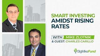 Smart Investing Amidst Rising Rates with Charles Carillo