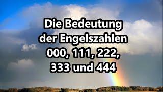 Die Bedeutung der Engelszahlen 000, 111, 222, 333 und 444 (wiederkehrende Zahlen)