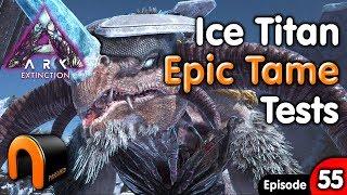 ARK ICE TITAN SOLO & DUO TAME TESTS Extinction Ep55
