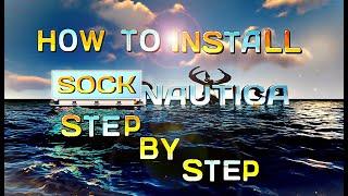 HOW TO INSTALL THE SOCKNAUTICA MOD