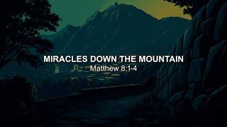 Miracles down the Mountain- 2nd Sermon
