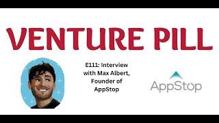 E111: Interview with Recurring Guest, Max Albert, Founder of AppStop