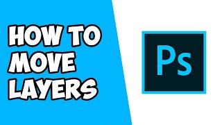 How To Move Layers in Photoshop