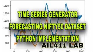 TIME SERIES FORECASTING | TIME SERIES GENERATOR | NIFTY DATASET |PYTHON IMPLEMENTATION | #AIL411 LAB